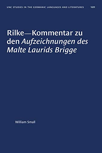Beispielbild fr Rilke-Kommentar Zu Den Aufzeichnungen Des Malte Laurids Brigge (UNIVERSITY OF NORTH CAROLINA STUDIES IN THE GERMANIC LANGUAGES AND LITERATURES) (German Edition) zum Verkauf von Wonder Book