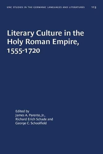 Stock image for Literary Culture in the Holy Roman Empire, 1555-1720 (University of North Carolina Studies in the Germanic Languages and Literatures) for sale by Wonder Book