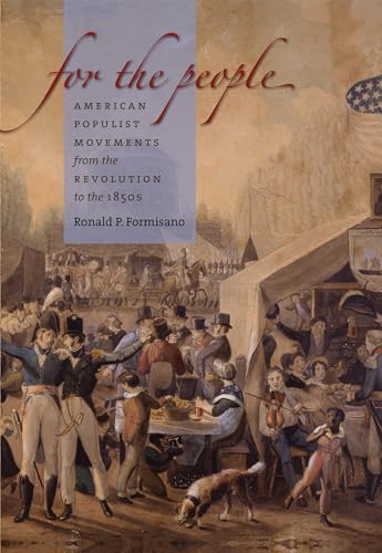 9780807886106: For the People: American Populist Movements from the Revolution to the 1850s: American Populist Movements from the Revolution to the 1850s, Large Print