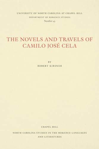 Imagen de archivo de The Novels and Travels of Camilo Jos Cela (North Carolina Studies in the Romance Languages and Literatures, 43) a la venta por Lucky's Textbooks