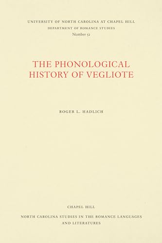 Stock image for The Phonological History of Vegliote 52 North Carolina Studies in the Romance Languages and Literatures for sale by PBShop.store US