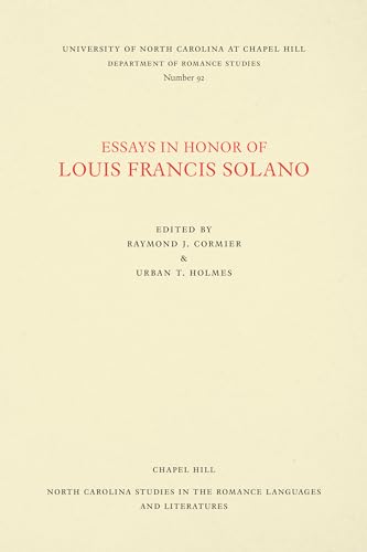 Essays in Honor of Louis Francis Solano (North Carolina Studies in the Romance Languages and Literatures, 92) (9780807890929) by Cormier, Raymond J.; Holmes, Urban T.
