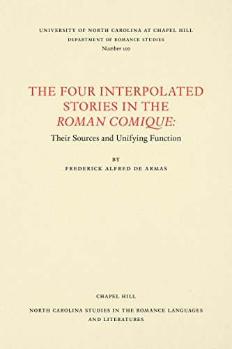 Stock image for The Four Interpolated Stories in the Roman Comique: Their Sources and Unifying Function (North Carolina Studies in the Romance Languages and Literatures, 100) for sale by Lucky's Textbooks