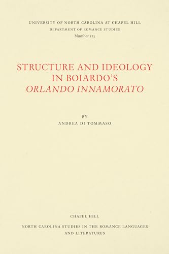 Imagen de archivo de Structure and Ideology in Boiardo's Orlando innamorato (North Carolina Studies in the Romance Languages and Literatures) a la venta por Earthlight Books