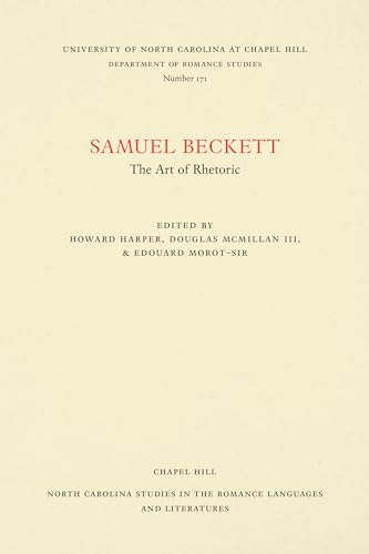 Imagen de archivo de Samuel Beckett: The Art of Rhetoric (North Carolina Studies in the Romance Languages and Literatures, 171) a la venta por California Books