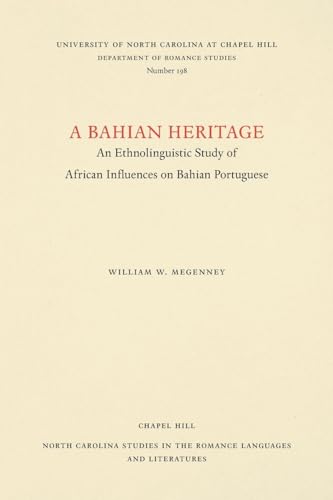 Stock image for A Bahian heritage :; an ethnolinguistic study of African influences on Bahian Portuguese for sale by BIBLIOPE by Calvello Books