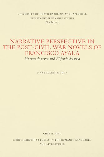 Stock image for Narrative perspective in the post-Civil War novels of Francisco Ayala, Muertes de perro and El fondo del vaso (North Carolina studies in the Romance languages and literatures) for sale by Dunaway Books