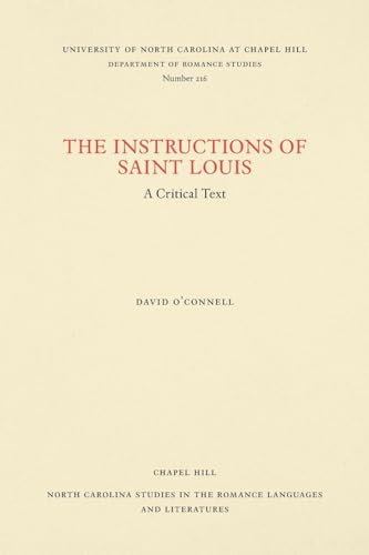 Imagen de archivo de Instructions of Saint Louis: A Critical Text: 216 (North Carolina Studies in the Romance Languages and Literatures) a la venta por WorldofBooks