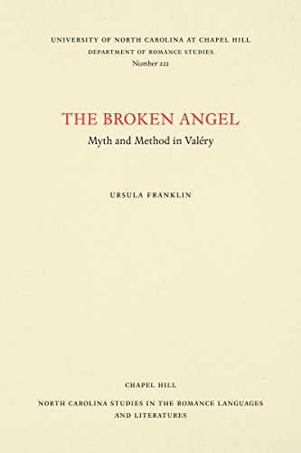 Imagen de archivo de The Broken Angel: Myth and Method in Val?ry (North Carolina Studies in the Romance Languages and Literatures) a la venta por Dorothy Meyer - Bookseller