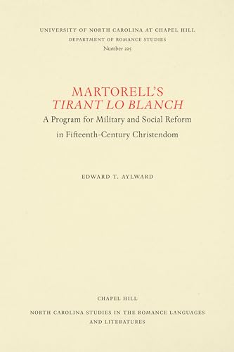 9780807892299: Martorell's Tirant Lo Blanch: A Program for Military and Social Reform in Fifteenth-Century Christendom
