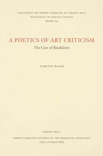 Stock image for A Poetics of Art Criticism: The Case of Baudelaire (North Carolina Studies in the Romance Languages and Literatures) for sale by A Squared Books (Don Dewhirst)