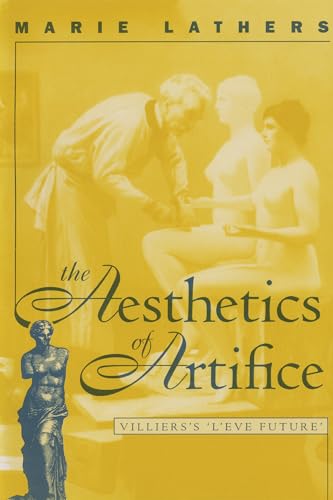 9780807892589: The Aesthetics of Artifice: Villierss Lve future: 254 (North Carolina Studies in the Romance Languages and Literatures)