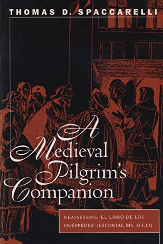 Imagen de archivo de A Medieval Pilgrim's Companion: Reassessing El Libro de Los Huespedes (Escorial Ms.H.I.13) a la venta por ThriftBooks-Dallas