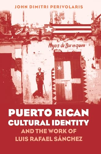 9780807892725: Puerto Rican Cultural Identity and the Work of Luis Rafael Snchez: 268 (North Carolina Studies in the Romance Languages and Literatures)