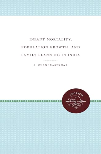 Stock image for Infant Mortality, Population Growth, and Family Planning in India for sale by Lucky's Textbooks