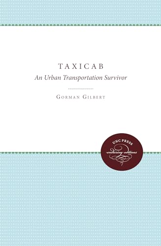 Stock image for The Taxicab: An Urban Transportation Survivor (UNC Press Enduring Editions) for sale by Lucky's Textbooks