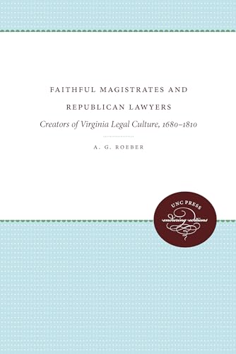 Stock image for Faithful Magistrates and Republican Lawyers: Creators of Virginia Legal Culture, 1680-1810 (Studies in Legal History) for sale by HPB-Red