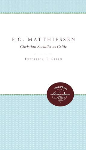 Stock image for F.O. Matthiessen: Christian Socialist as Critic for sale by Chiron Media