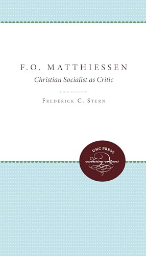 9780807897874: F.O. Matthiessen: Christian Socialist as Critic