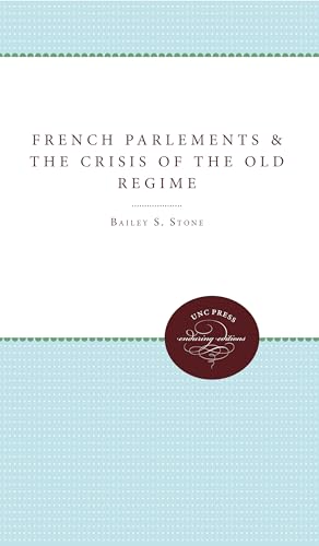 Beispielbild fr French Parlements and the Crisis of the Old Regime zum Verkauf von Wonder Book