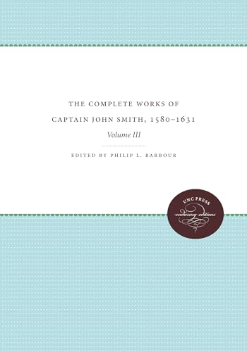 Stock image for The Complete Works of Captain John Smith, 1580-1631, Volume III (Paperback or Softback) for sale by BargainBookStores