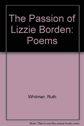 Stock image for The Passion of Lizzie Borden: Poems for sale by Bookmonger.Ltd