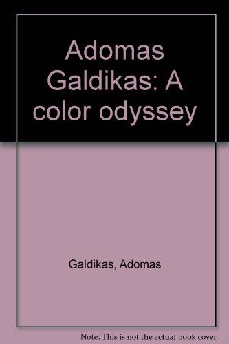 Adomas Galdikas: A Color Odyssey