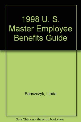 1998 U. S. Master Employee Benefits Guide (9780808001515) by Panszczyk, Linda