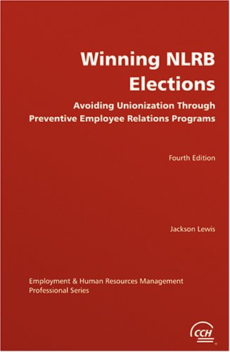 9780808001959: Winning NLRB elections: Avoiding unionization through preventive employee relations programs