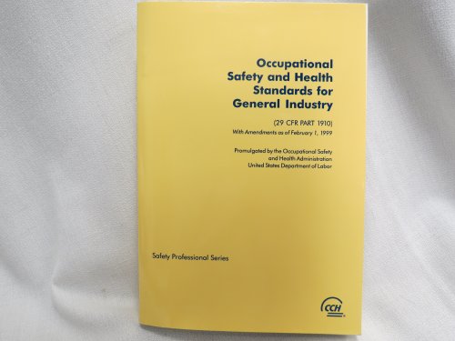 Occupational Safety and Health Standards for General Industry: With Amendments As of February 1, 1999 (9780808003502) by Cch