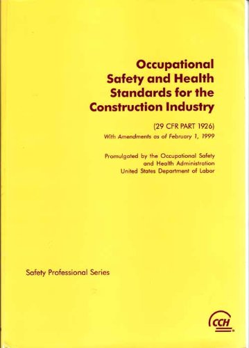 Imagen de archivo de Occupational Safety & Health Standards for the Construction Industry As of February 1, 1999 (Safety Professional) a la venta por ThriftBooks-Dallas