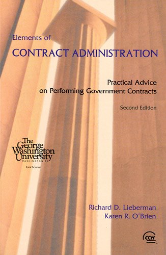 Stock image for Elements of Contract Administration: Practical Advice on Performing Government Contracts for sale by ThriftBooks-Atlanta
