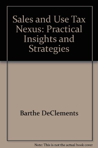9780808008088: Sales and Use Tax Nexus: Practical Insights and Strategies