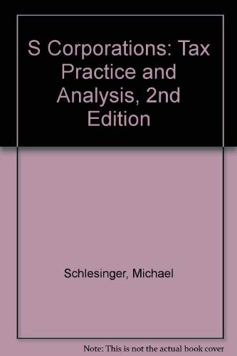 Stock image for S Corporations: Tax Practice and Analysis, 2nd Edition for sale by Idaho Youth Ranch Books