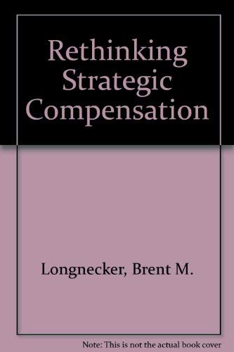 Stock image for Rethinking Strategic Compensation for sale by ThriftBooks-Atlanta