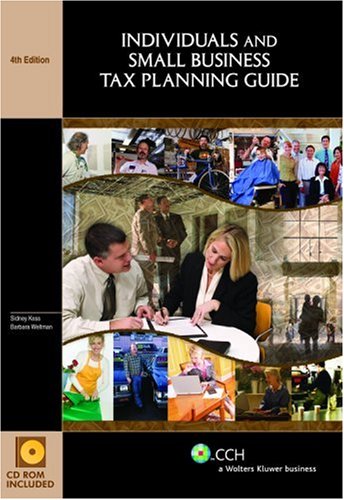 Individuals and Small Business Tax Planning Guide (Fourth Edition) (9780808014843) by Sidney Kess; Barbara Weltman