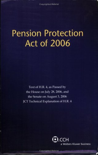 Stock image for Pension Protection Act of 2006 : Text of H. R. 4 and JCT Explenation for sale by Better World Books: West