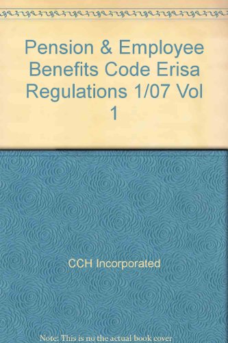 9780808015710: Pension & Employee Benefits Code Erisa Regulations 1/07 Vol 1