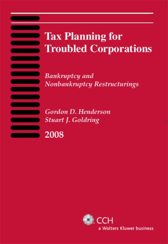 Imagen de archivo de Tax Planning for Troubled Corporations: Bankruptcy and Nonbankruptcy Restructurings a la venta por Tiber Books