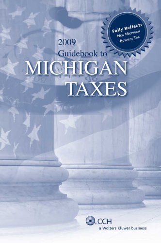 Guidebook to Michigan Taxes (2009) (9780808019800) by CCH State Tax Law Editors