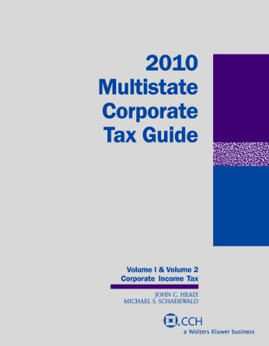 Multistate Corporate Tax Guide Combo, 2010 (9780808021339) by John C. Healy, MST, CPA; Michael S. Schadewald, PhD., CPA