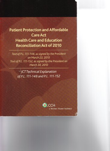 9780808024156: Patient Protection and Affordable Care Act (P.L. 111-148) / Health Care and Education Reconciliation Act of 2010 (P.L. 111-152) (Text and JCT Technical Explanations of Both Acts)