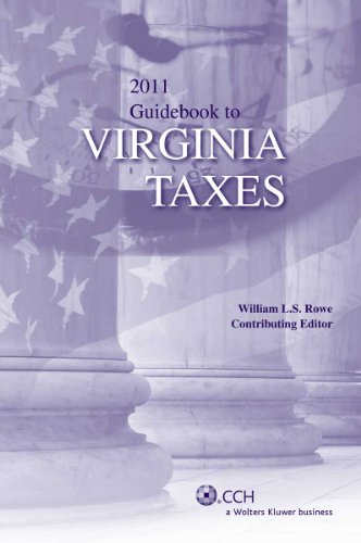 Guidebook to Virginia Taxes (2011) (State Tax Guidebooks) (9780808024972) by CCH Tax Law Editors; William L. S. Rowe