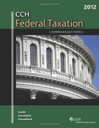 Beispielbild fr Federal Taxation: Comprehensive Topics (2012) zum Verkauf von Idaho Youth Ranch Books