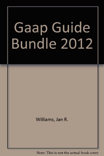 GAAP Guide Bundle (2012) (9780808026433) by Jan R. Williams; Joseph V. Carcello; Terry Neal; Judith Weiss