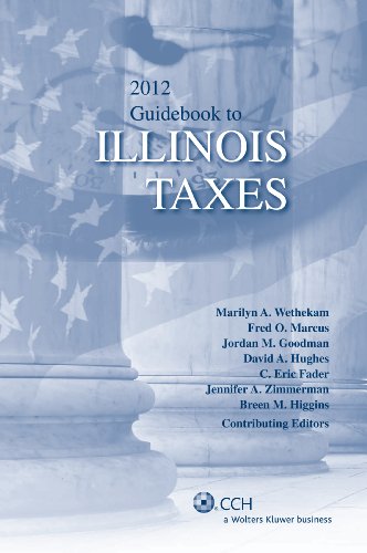 Illinois Taxes, Guidebook to (2012) (Guidebook to Illinois Taxes) (9780808027539) by CCH Tax Law Editors