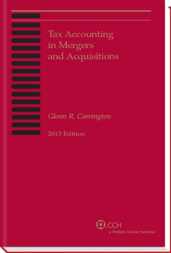 Stock image for Tax Accounting in Mergers and Acquisitions, 2013 Edition for sale by dsmbooks