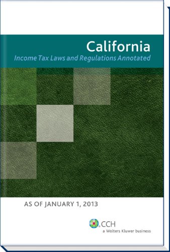 California Income Tax Laws and Regulations Annotated (2013) (9780808032618) by CCH Tax Law Editors