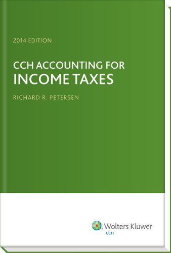 CCH Accounting for Income Taxes, 2014 Edition (9780808033721) by Richard Petersen