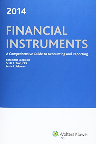 9780808035152: Financial Instruments: A Comprehensive Guide to Accounting & Reporting (2014): A Comprehensive Guide to Accounting and Reporting